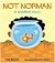 Not Norman by Kelly Bennett Not Norman by Kelly Bennett