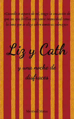 Liz y Cath y una noche de disfraces