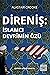 Direniş: İslamcı Devrimin Özü