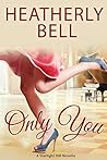 Only You (Starlight Hill, #5.6) Only You (Starlight Hill, #5.6)