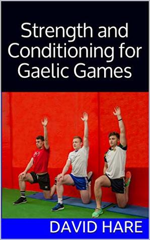 Strength and Conditioning for Gaelic Games (Kindle Edition)