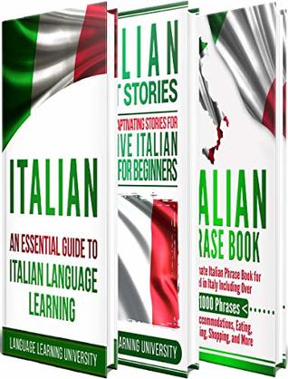 Italian: Learn Italian For Beginners Including Italian Grammar, Italian Short Stories and 1000+ Italian Phrases (Kindle Edition)