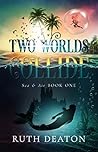 Two Worlds Collide (Sea & Air #1) Two Worlds Collide (Sea & Air #1)