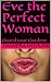 Eve the Perfect Woman by Chandra Hawkins