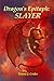 Dragon's Epitaph Slayer (Dragon's Epitaph, #1) by Teresa J. Crider