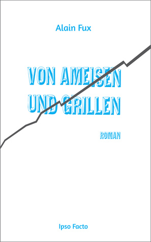 Von Ameisen und Grillen