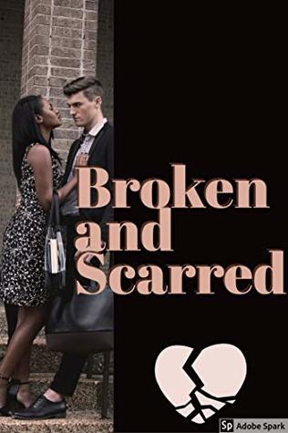 Broken and Scarred (Kindle Edition)