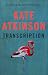 Transcription by Kate Atkinson Transcription by Kate Atkinson