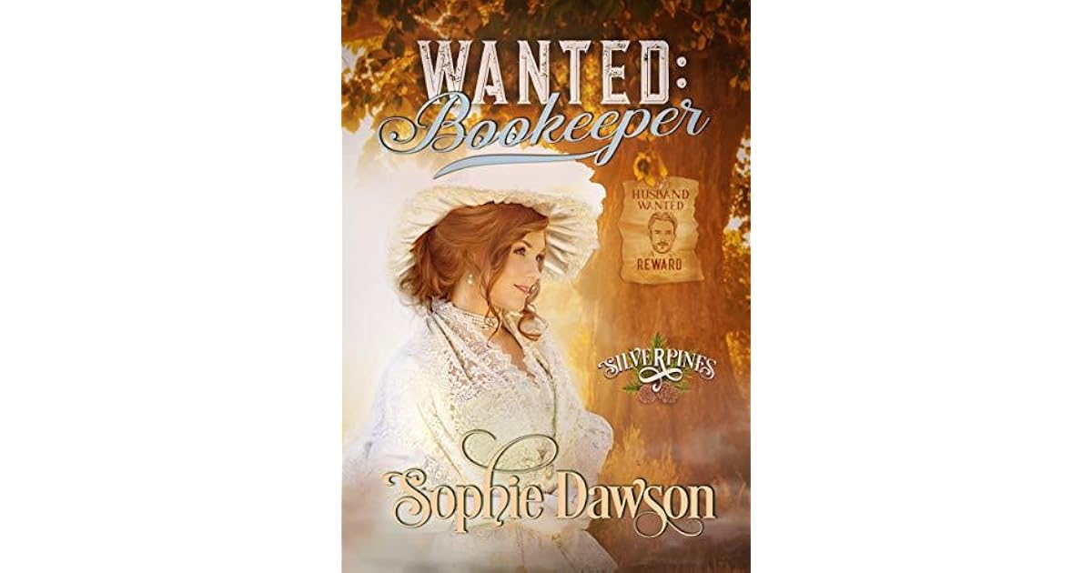 Wanted Bookkeeper (Silverpines, 14) by Sophie Dawson