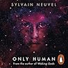 Only Human by Sylvain Neuvel