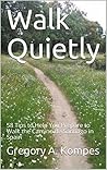 Walk Quietly: 58 ...