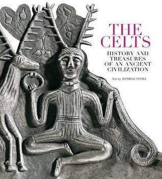 The Celts: History and Treasures of an Ancient Civilisation (Paperback)