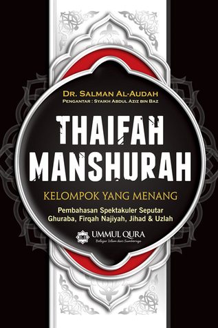 Thaifah Mansurah: Pembahasan Spektakuler Seputar Ghuraba, Firqah Najiyah, Jihad & Uzlah (Hardcover)