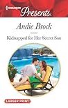 Kidnapped for Her Secret Son by Andie Brock