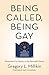Being Called, Being Gay by Gregory Millikin