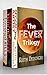 The Fever Trilogy: The Comp...