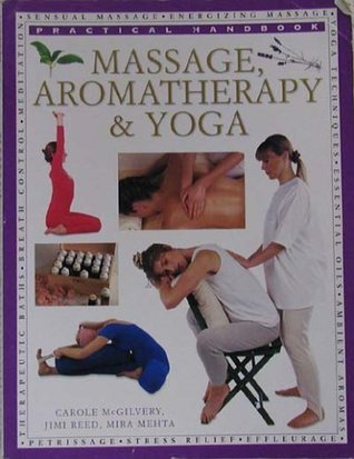 Massage, Aromatherapy & Yoga:practical Handbook (Paperback)
