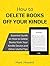 How to Delete Books off Your Kindle: Essential Guide on How to Delete Books from Your Kindle Device and Other Useful Tips