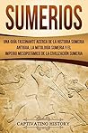 Sumerios: Una guí...