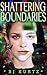 Shattering Boundaries by B.J. Kurtz