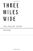 Three Miles Wide: Haikus, A...