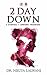2 Day Down by Nikita Lalwani
