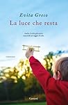 La luce che resta by Evita Greco