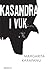 Kasandra i vuk by Margarita Karapanou