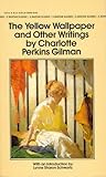 The Yellow Wallpaper and Other Writings by Charlotte Perkins Gilman