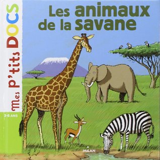 Les animaux de la savane (Mes p'tits docs)