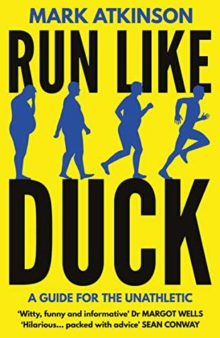 Run Like Duck: A guide for the unathletic (Paperback)