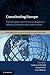 Constituting Europe (Studies on Human Rights Conventions)