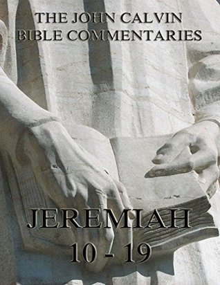 Commentaries On Jeremiah 10 - 19