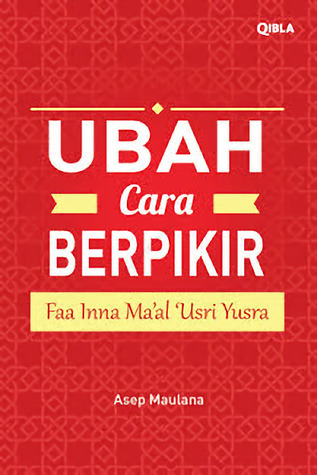 Ubah Cara Berpikir: Faa Inna Ma’al ‘Usri Yusra