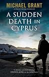 A Sudden Death in Cyprus by Michael  Grant