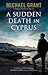 A Sudden Death in Cyprus by Michael  Grant
