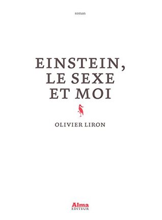Einstein, le sexe et moi (French Edition)