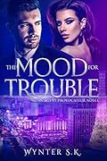 The Mood for Trouble