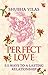 Perfect Love: 5.5 Ways to a Lasting Relationship