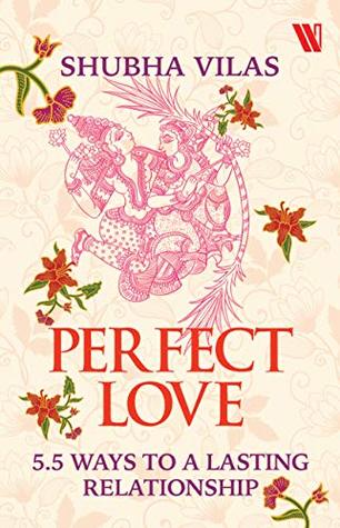 Perfect Love: 5.5 Ways to a Lasting Relationship (Kindle Edition)