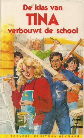 De klas van Tina verbouwt de school (Paperback)