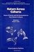 Nature Across Cultures: Views of Nature and the Environment in Non-Western Cultures (Science Across Cultures: The History of Non-Western Science Book 4)