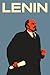 Lenin: The Man, the Dictator, and the Master of Terror