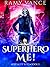 Superhero Me! (Mortality Bi...