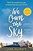 We Own the Sky : A Heartbreaking Page Turner That Will Stay with You Forever