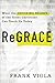 ReGrace: What the Shocking Beliefs of the Great Christians Can Teach Us Today