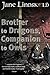 Brother to Dragons, Companion to Owls by Jane Lindskold