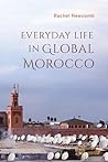 Everyday Life in Global Morocco (Public Cultures of the Middle East and North Africa)