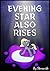 Evening Star Also Rises by Starscribe