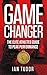 Game Changer: The Elite Athletes Guide to Peak Performance